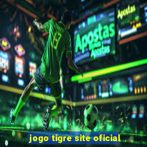 jogo tigre site oficial